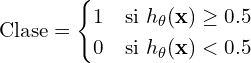 \[\text{Clase} =\begin{cases}1 & \text{si } h_\theta(\mathbf{x}) \geq 0.5 \\0 & \text{si } h_\theta(\mathbf{x}) < 0.5\end{cases}\]